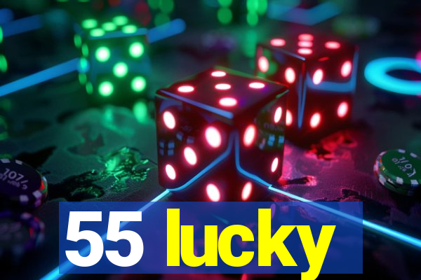 55 lucky